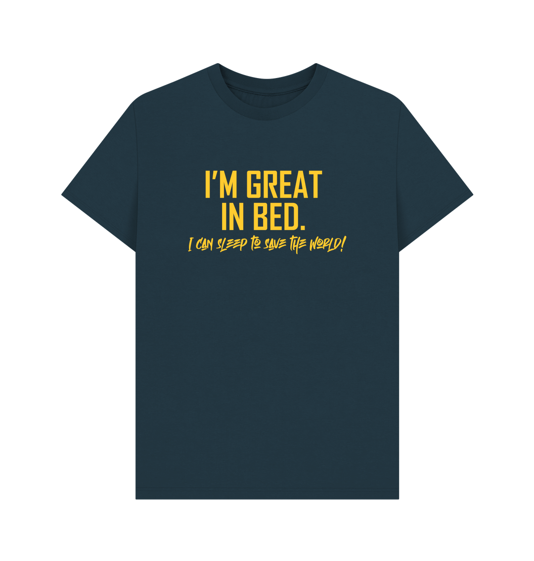 I am Great in Bed: Unisex Shirt: 100% Organic Tshirt. Ideal Gift for Summer and an Immediate Conversation Starter - Image 10