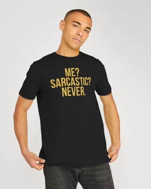 Sarcastic? Never!: : Unisex Shirt: 100% Organic Tshirt. Ideal Gift for Summer and an Immediate Conversation Starter.