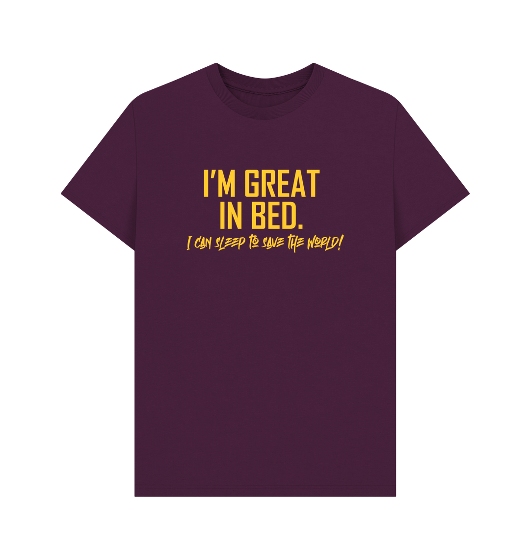 I am Great in Bed: Unisex Shirt: 100% Organic Tshirt. Ideal Gift for Summer and an Immediate Conversation Starter - Image 17