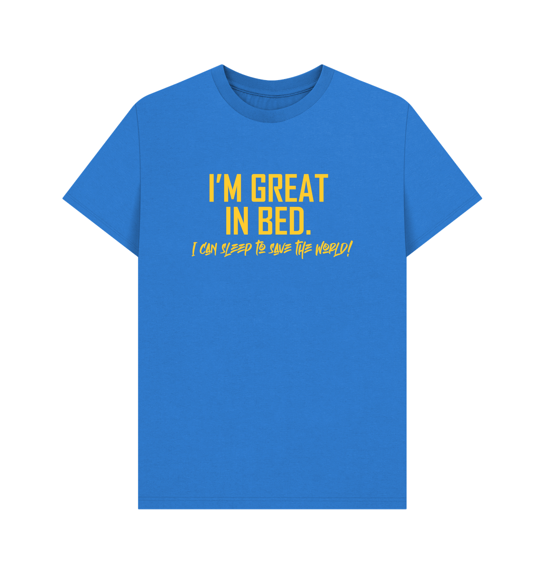 I am Great in Bed: Unisex Shirt: 100% Organic Tshirt. Ideal Gift for Summer and an Immediate Conversation Starter - Image 19