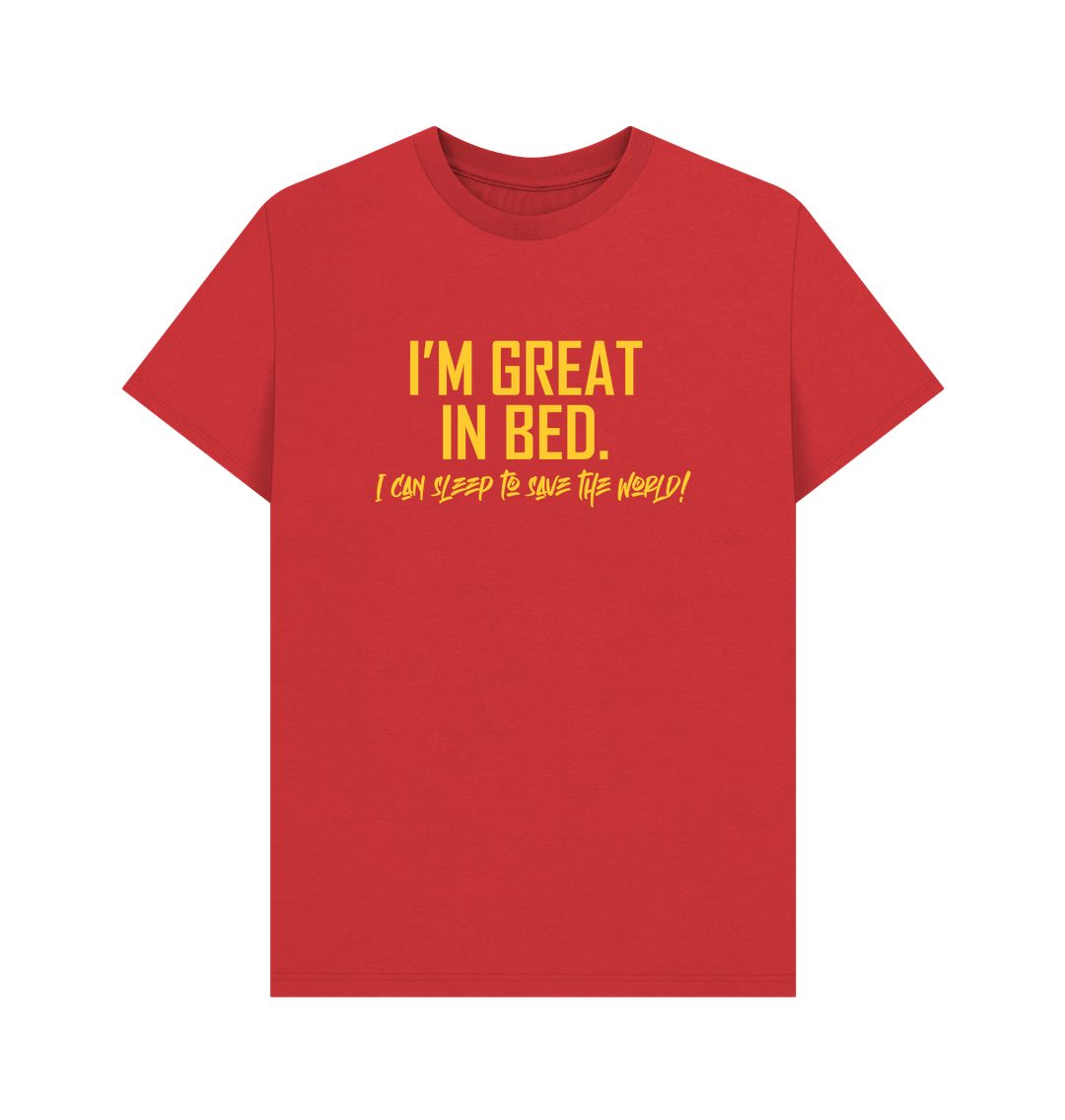 I am Great in Bed: Unisex Shirt: 100% Organic Tshirt. Ideal Gift for Summer and an Immediate Conversation Starter - Image 18