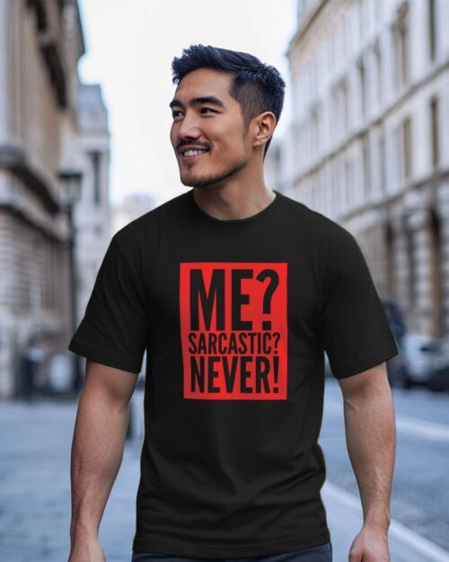 Me? Sarcastic?.: : Unisex Shirt: 100% Organic Tshirt. Ideal Gift for Summer and an Immediate Conversation Starter