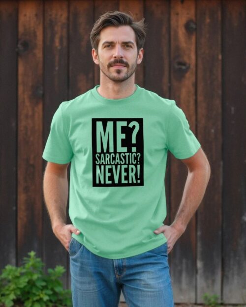 Me, Sarcastic? Never!