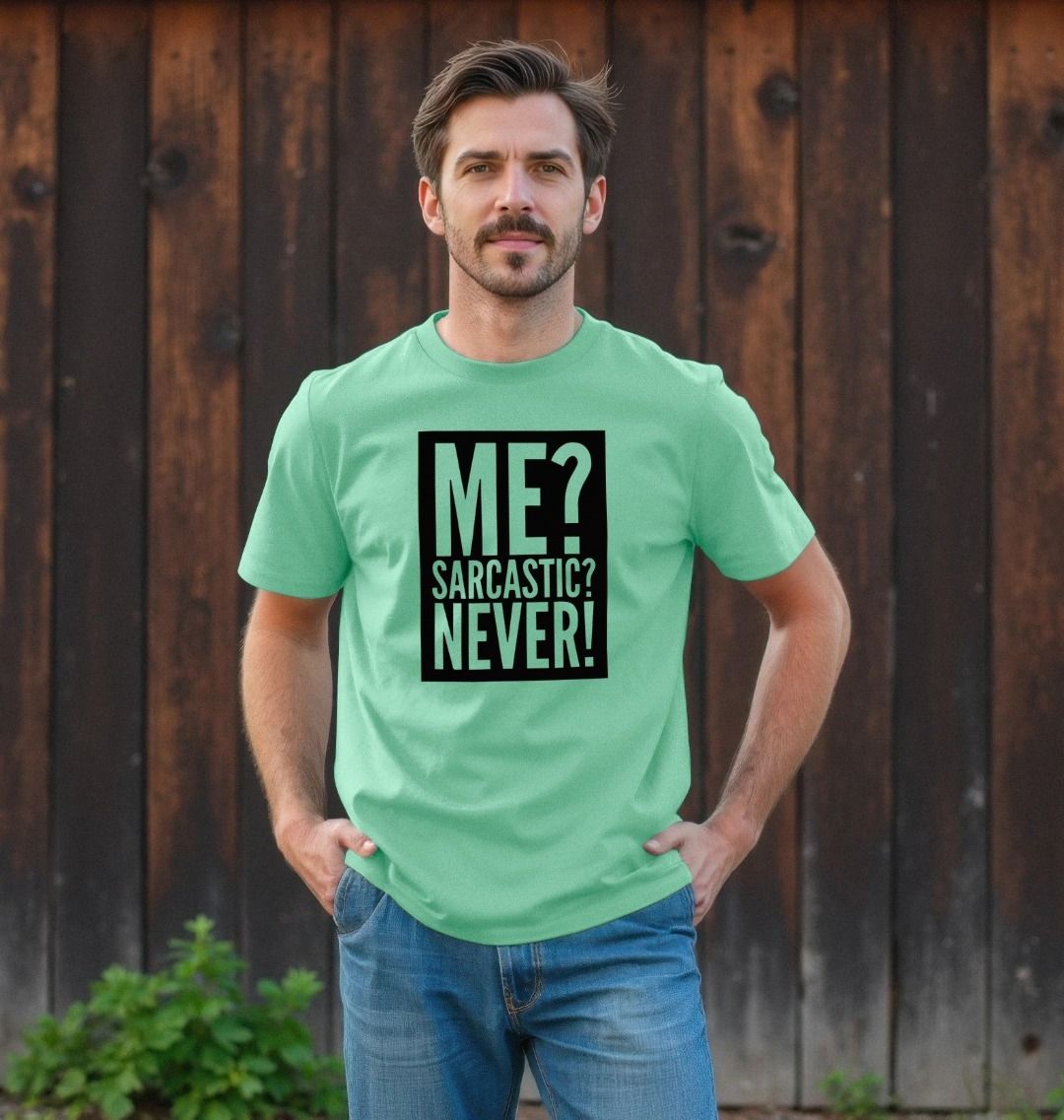 Me, Sarcastic? Never!