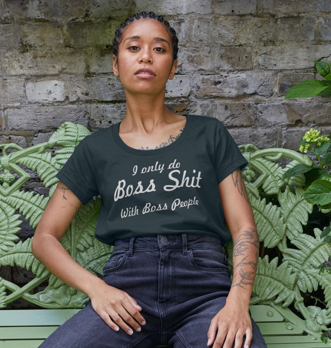Boss T-Shirt for Females. Shirt for Alpha Females.